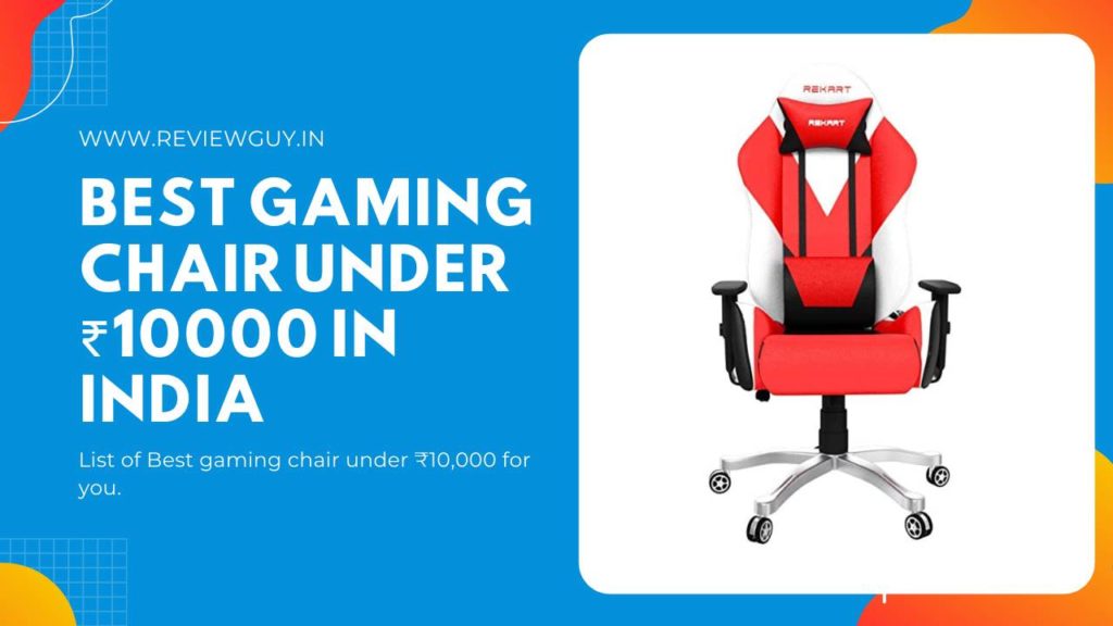 Best Gaming Chair under 10000 in India