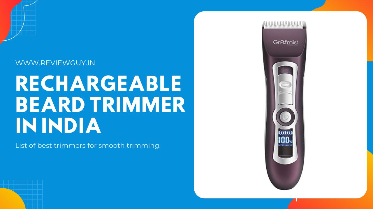 Best Rechargeable Beard Trimmer in India