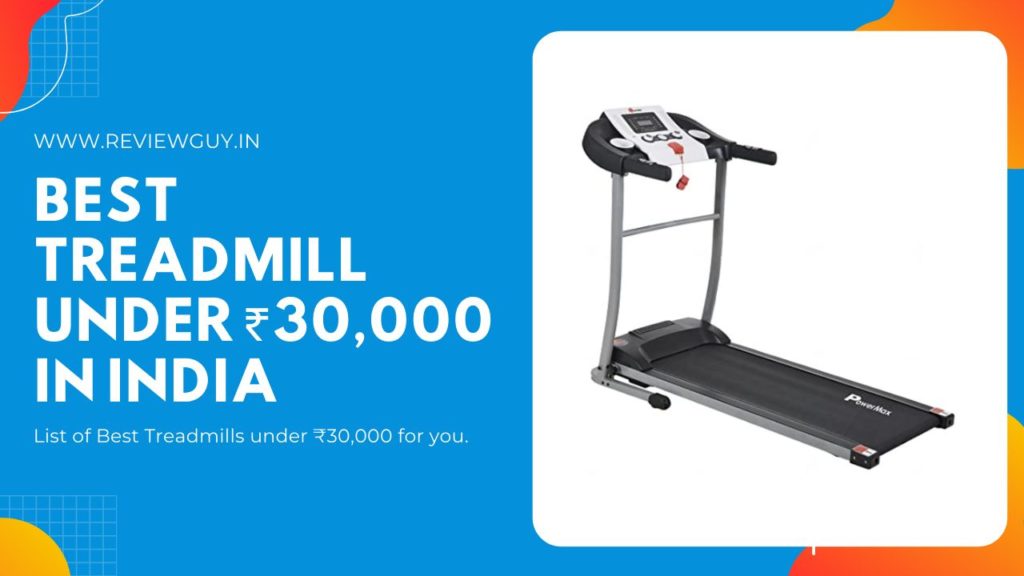 Best Treadmill under 30000 in India