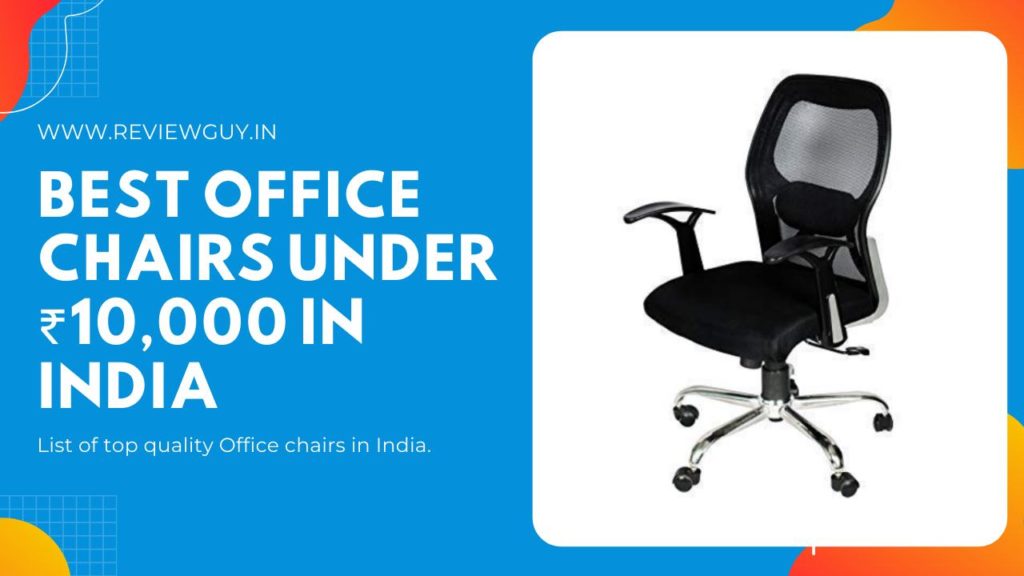 Best Office Chairs under 10000 in India