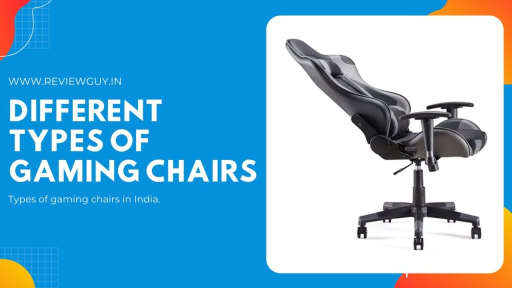 different types of gaming chairs in India